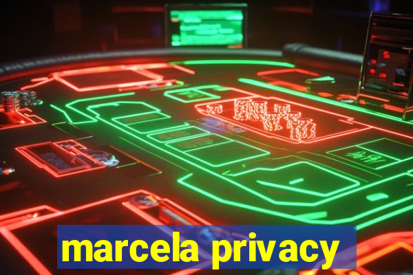 marcela privacy